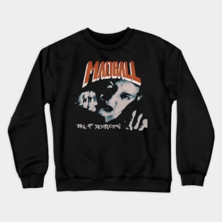 Ball of Destruction Crewneck Sweatshirt